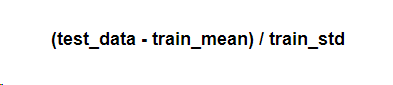 The same train_mean and train_std variables are used when scaling test data.
